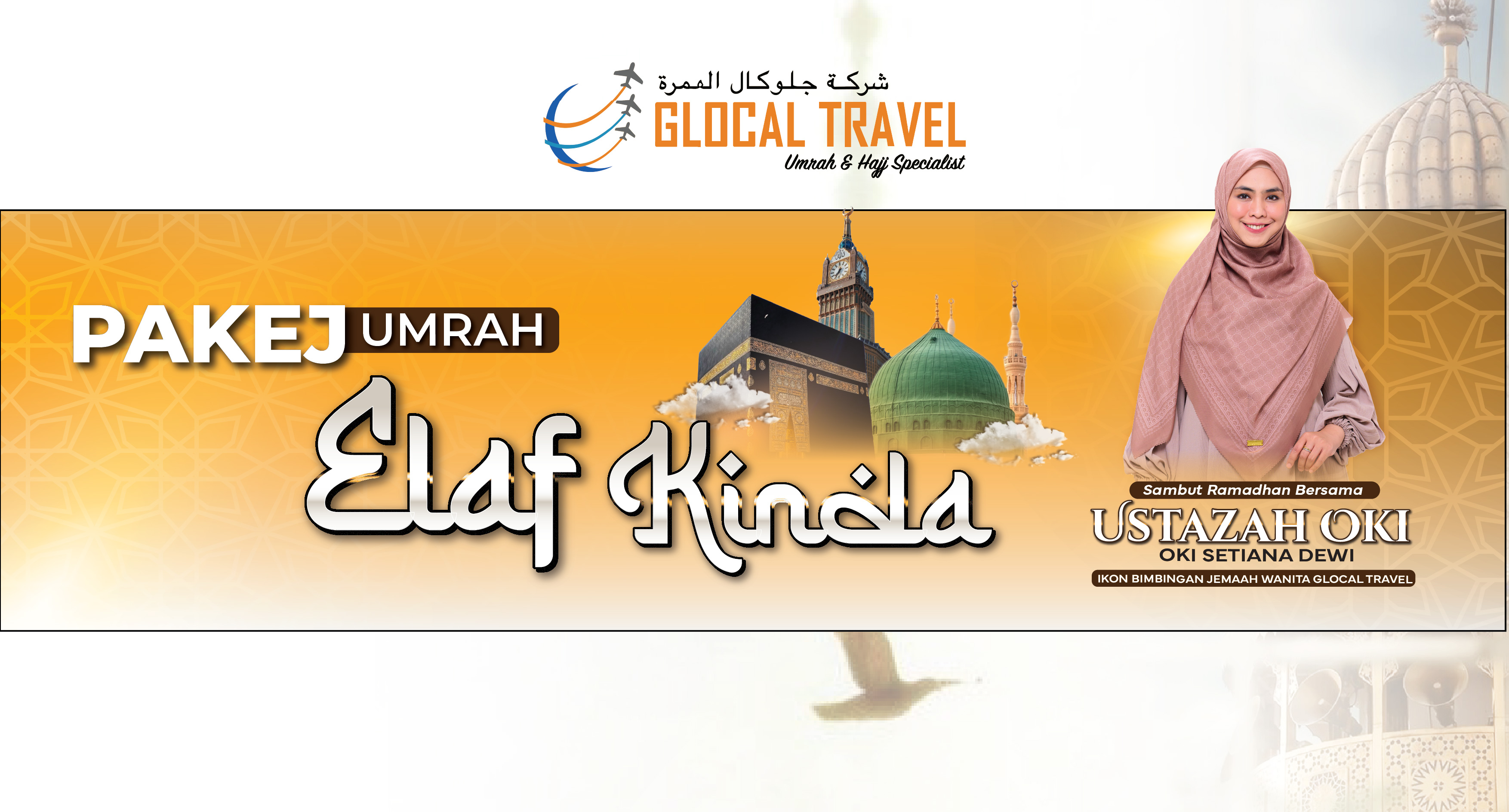Pakej Umrah Elaf Kinda Bersama Ustazah Oki Setiana Dewi
