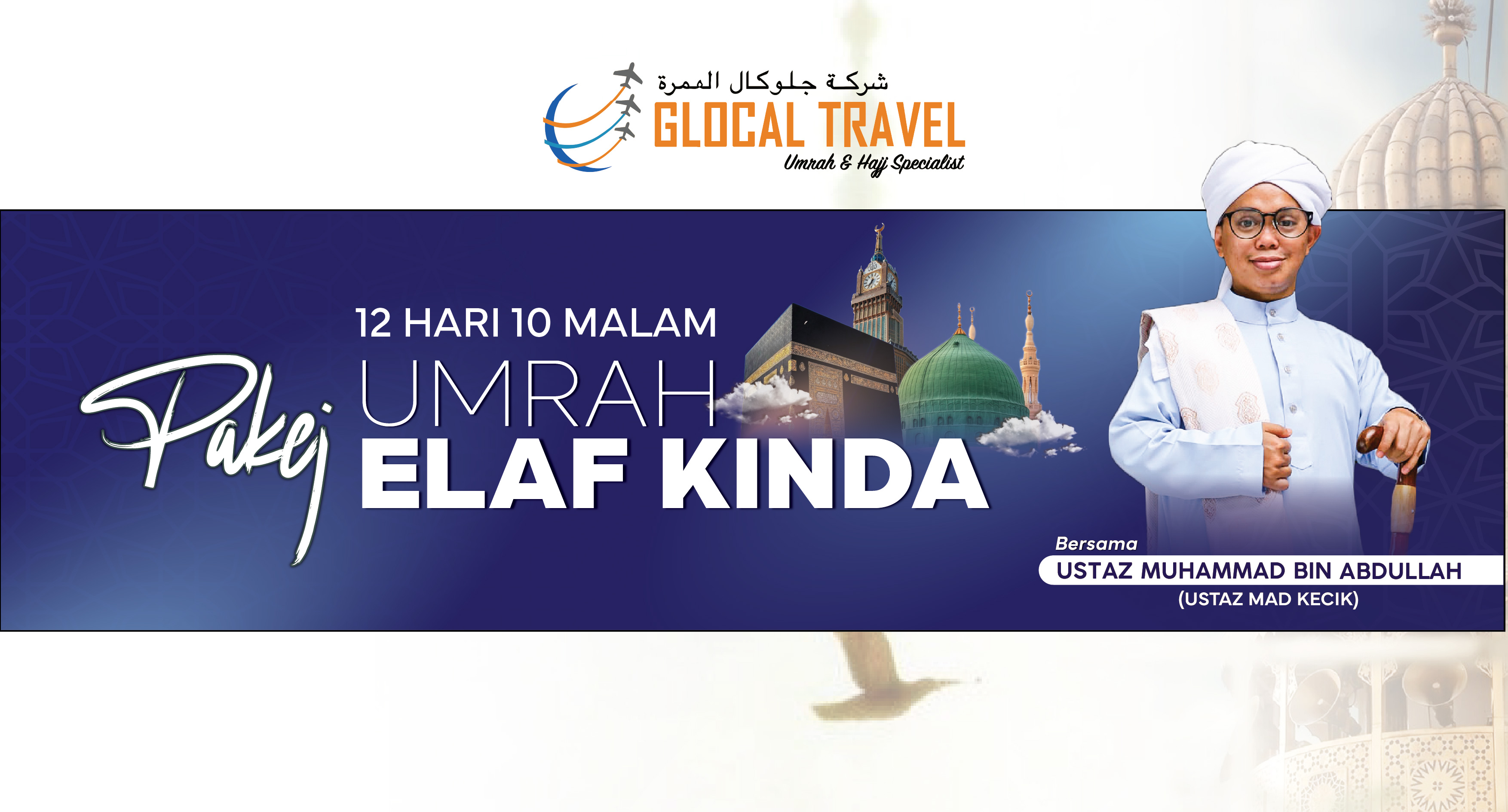 Pakej Umrah Elaf Kinda Bersama Ustaz Mad Kecik