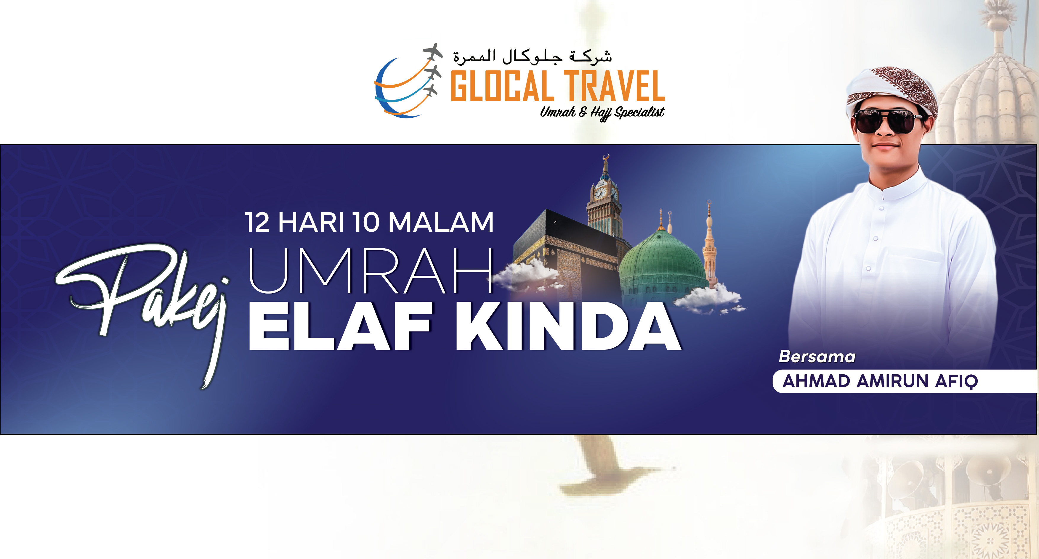 Pakej Umrah Elaf Kinda Bersama Ahmad Amirun Afiq