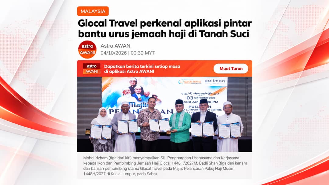 Astro Awani : Glocal Travel Perkenal Aplikasi Pintar Bantu Urus Jemaah